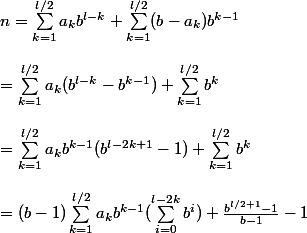 n = \sum_{k=1}^{l/2} a_k b^{l-k} +\sum_{k=1}^{l/2} (b-a_k) b^{k-1}\\
 \\ =\sum_{k=1}^{l/2} a_k (b^{l-k}-b^{k-1}) + \sum_{k=1}^{l/2} b^k \\
 \\ = \sum_{k=1}^{l/2} a_kb^{k-1} (b^{l-2k+1}-1) + \sum_{k=1}^{l/2} b^k \\
 \\ =(b-1) \sum_{k=1}^{l/2} a_kb^{k-1}(\sum_{i=0}^{l-2k}b^i) + \frac{b^{l/2+1}-1}{b-1}-1 